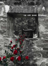 --&#62; La vie avec Oradour basse déf